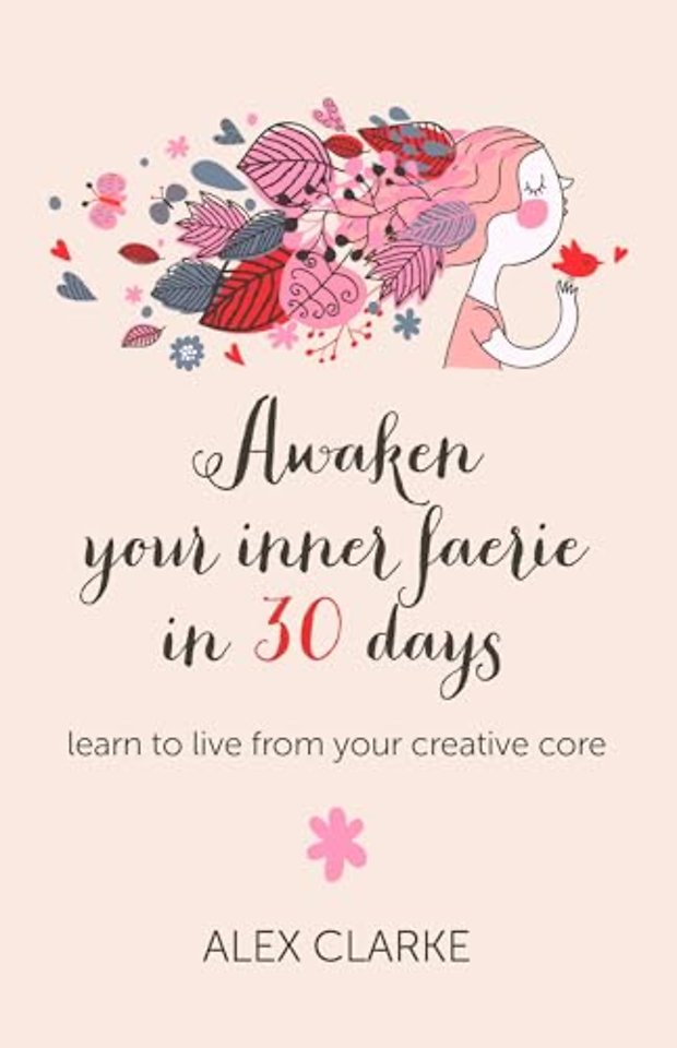 Awaken your inner faerie in 30 days – learn to live from your creative core