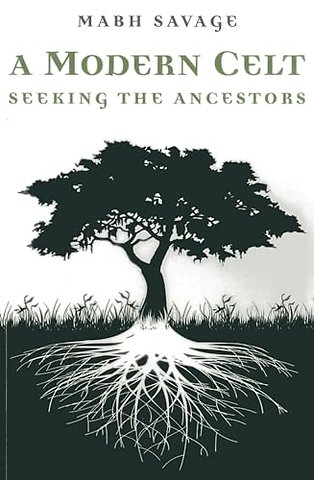 Modern Celt, A – Seeking the Ancestors