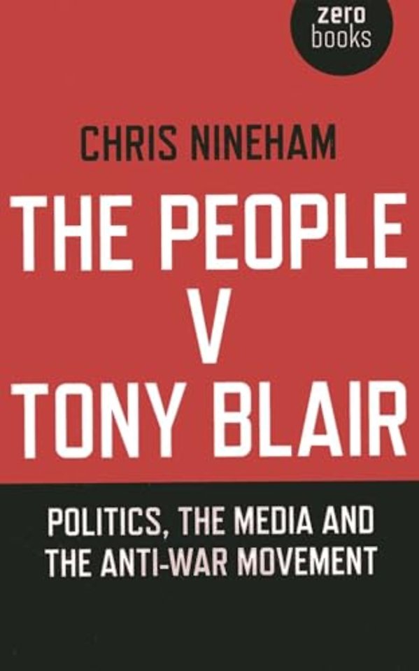 People v. Tony Blair, The – Politics, the media and the anti–war movement