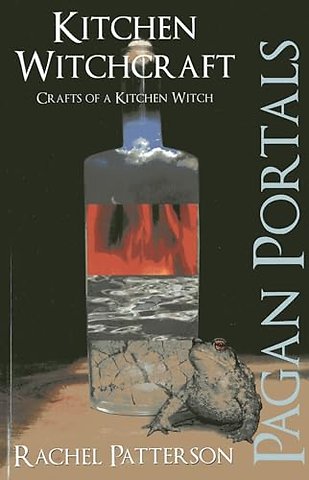 Pagan Portals – Kitchen Witchcraft – Crafts of a Kitchen Witch
