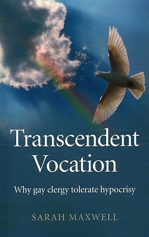 Transcendent Vocation – Why gay clergy tolerate hypocrisy