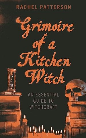 Grimoire of a Kitchen Witch – An essential guide to Witchcraft