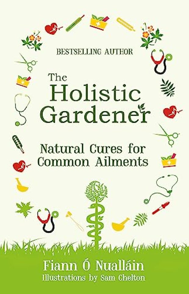 The Holistic Gardener: Natural Cures for Common Ailments