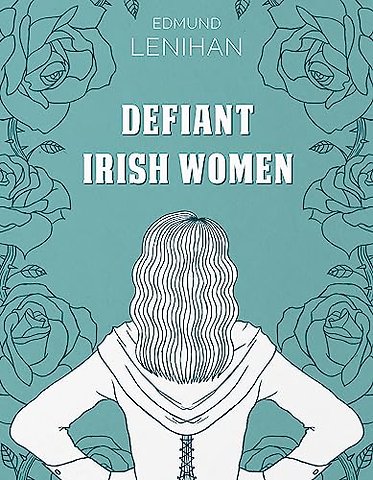 Defiant Irish Women