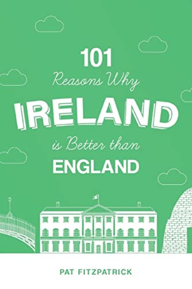 101 Reasons Why Ireland Is Better Than England