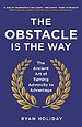 The Obstacle is the Way