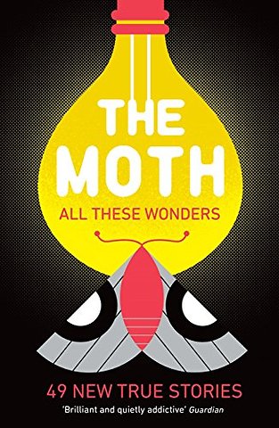 The Moth - All These Wonders