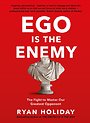 Ego is the Enemy Ego is the Enemy