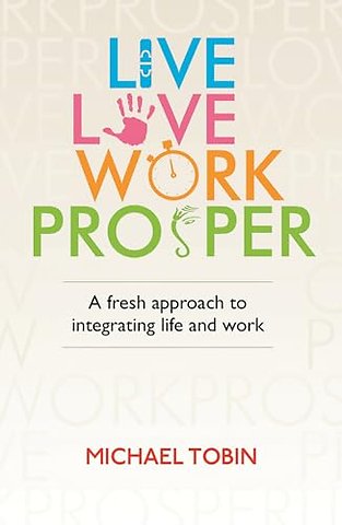 Live, Love, Work, Prosper