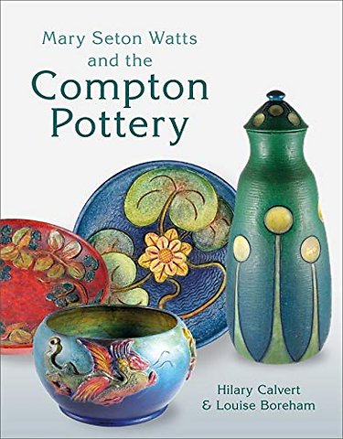 Mary Seton Watts and the Compton Pottery