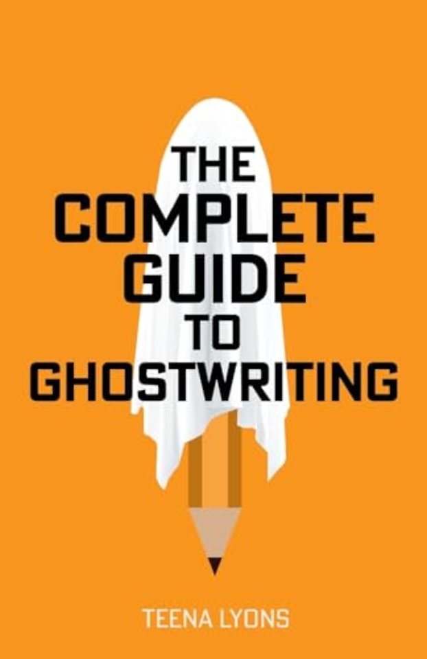 The Complete Guide to Ghostwriting