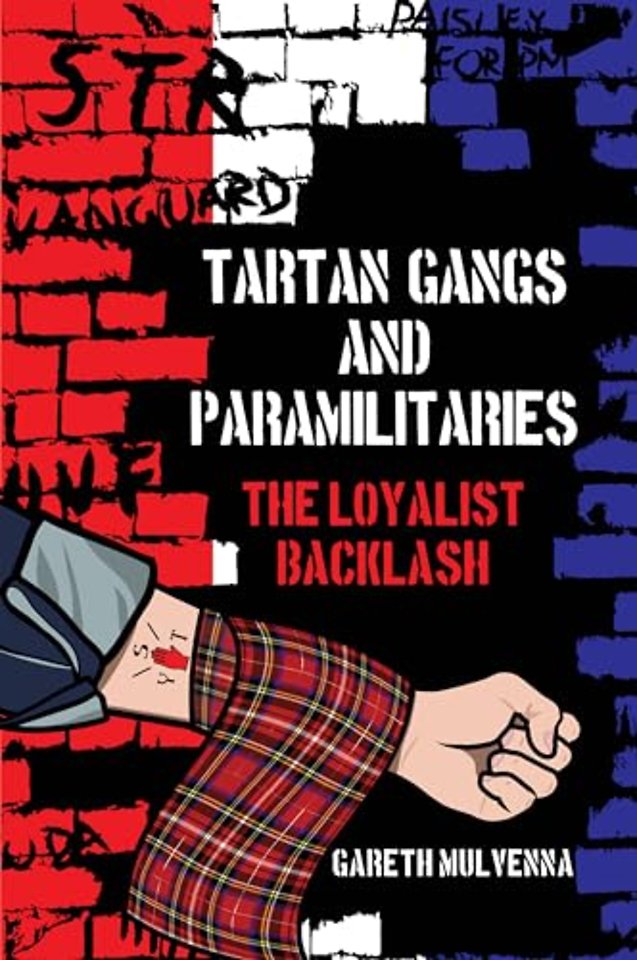 Tartan Gangs and Paramilitaries – The Loyalist Backlash