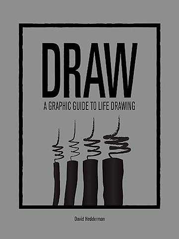 DRAW – A Graphic Guide to Life Drawing