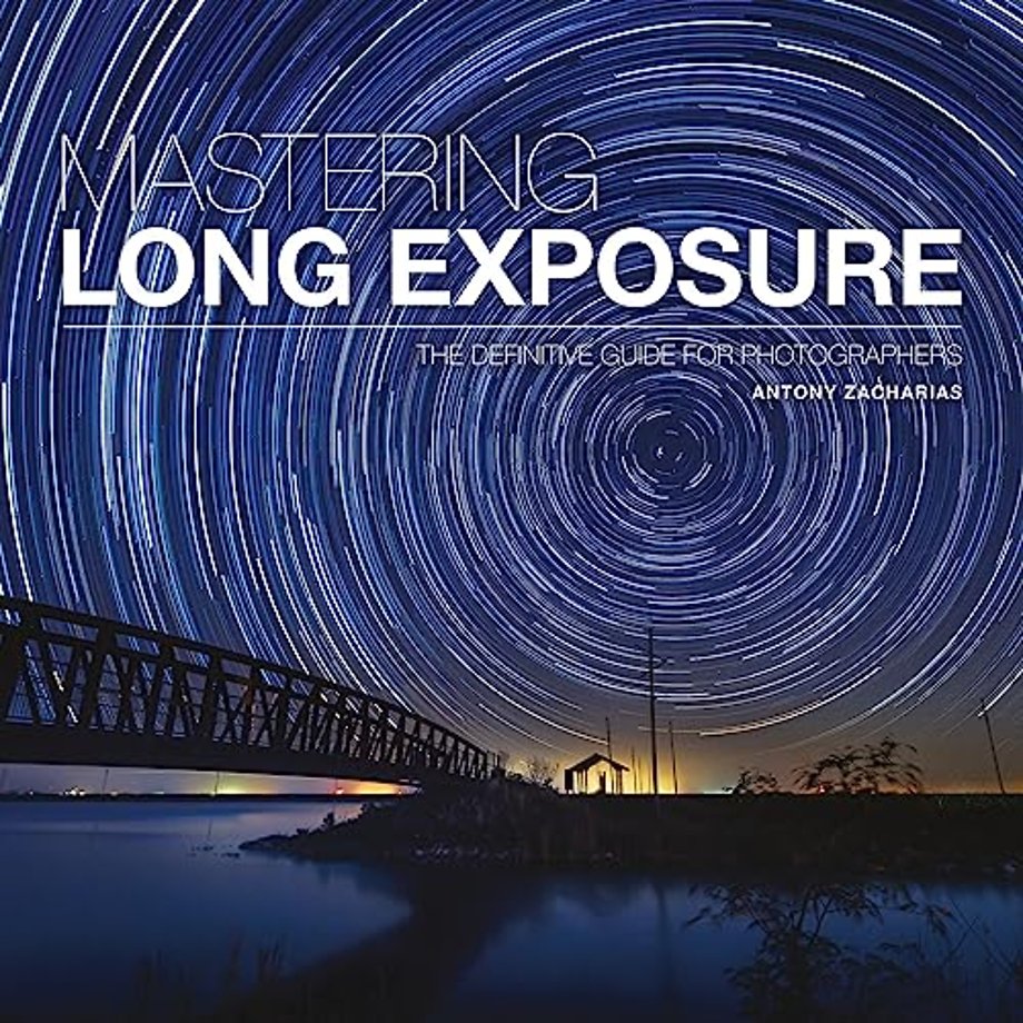Mastering Long Exposure – The Definitive Guide for Photographers