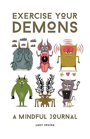 Exercise Your Demons – A Mindful Journal