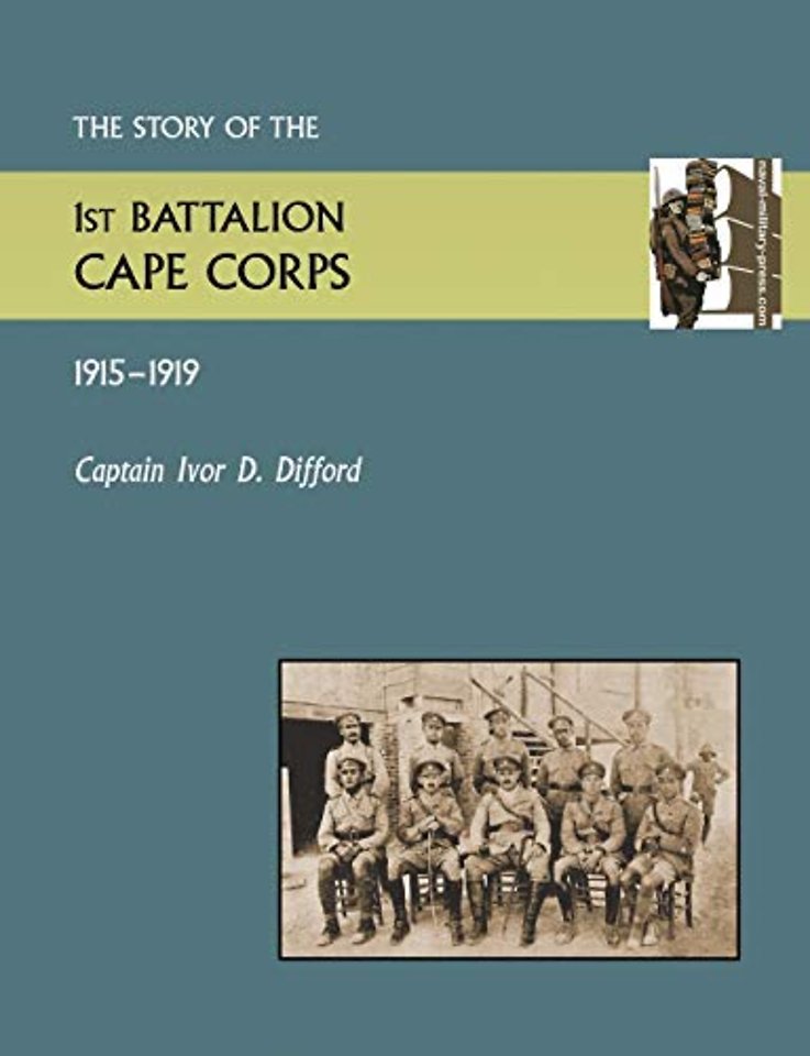 Story of the 1st Battalion Cape Corps (1915-1916)