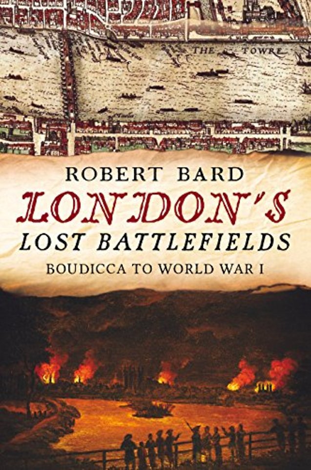 London's Lost Battlefields