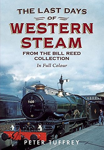 Last Days of Western Steam from the Bill Reed Collection