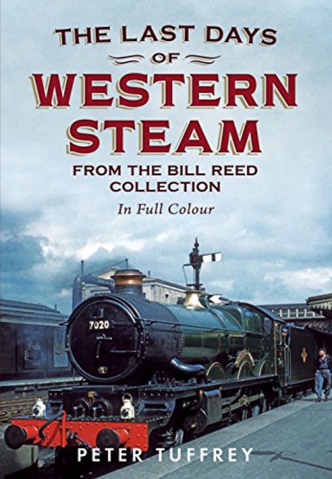 Last Days of Western Steam from the Bill Reed Collection