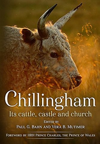 Chillingham: Its Cattle, Castle and Church