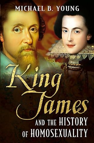 King James and the History of Homosexuality