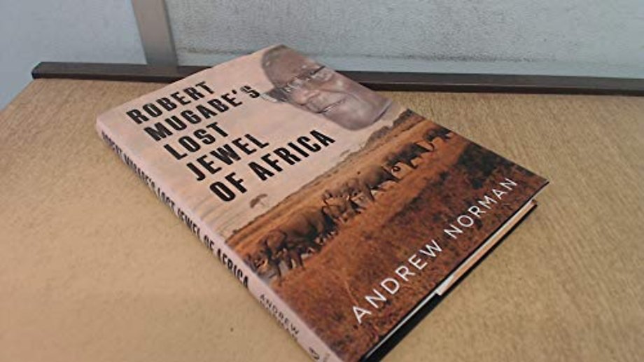Robert Mugabe’s Lost Jewel of Africa
