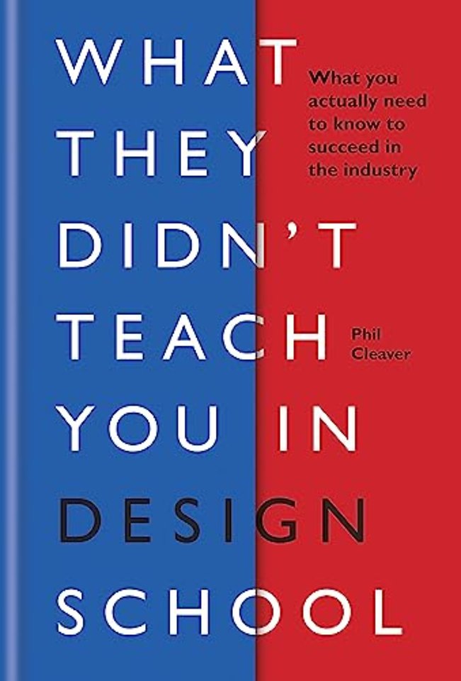 What They Didn't Teach You in Design School