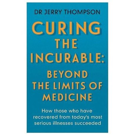 Curing the Incurable: Beyond the Limits of Medicine