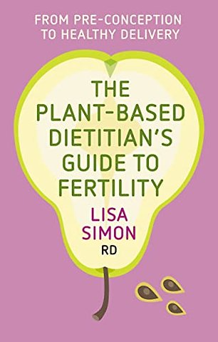 The Plant-Based Dietitian's Guide to Fertility