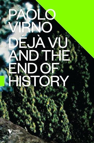 Deja Vu and the End of History