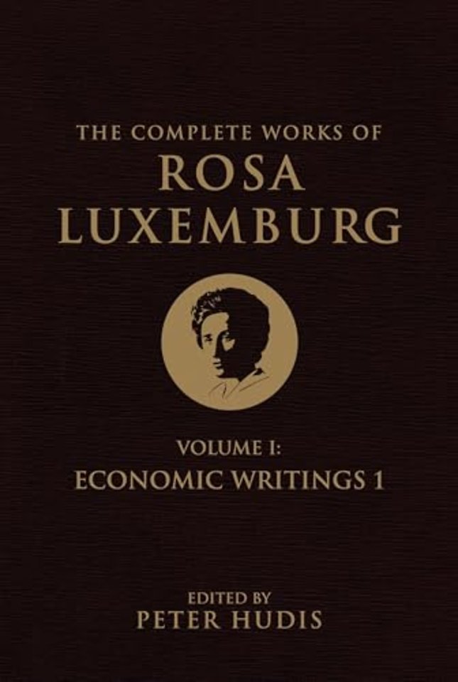 The Complete Works of Rosa Luxemburg, Volume I