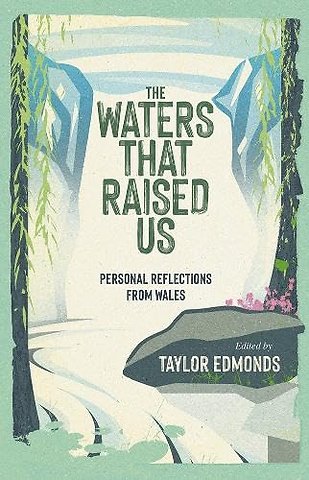 The Waters That Raised Us
