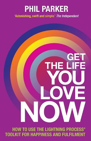 Get the Life You Love, Now