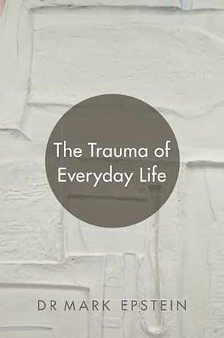 The Trauma of Everyday Life