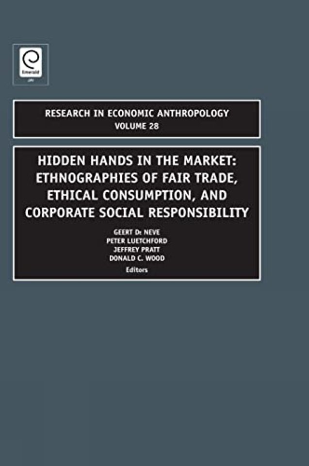 Hidden Hands in the Market – Ethnographies of Fair Trade, Ethical Consumption and Corporate Social Responsibility