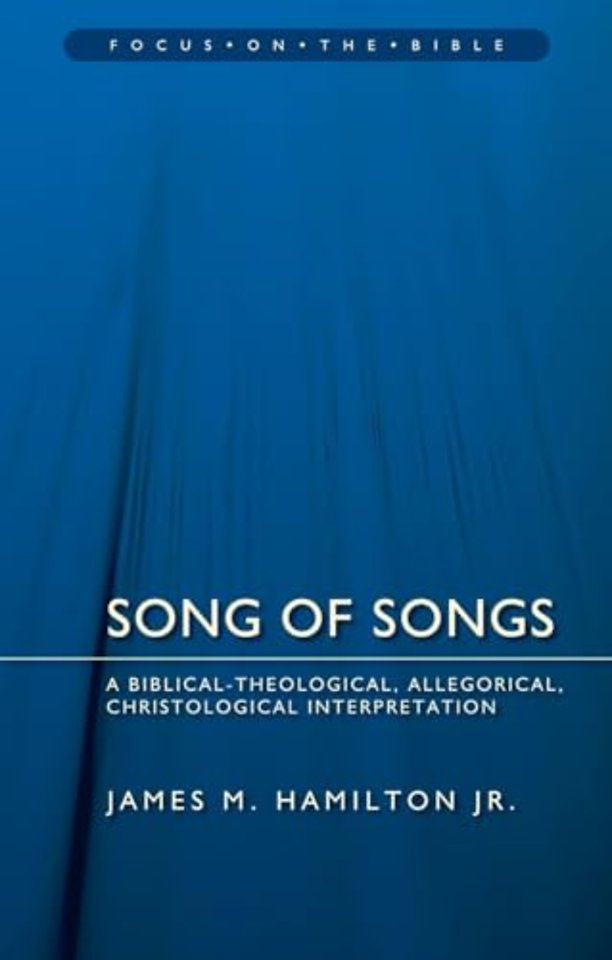 Song of Songs: A Biblical-Theological, Allegorical, Christological Interpretation