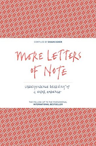 More Letters of Note