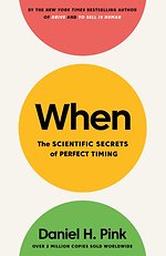 When -The Scientific Secrets of Perfect Timing