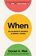 When -The Scientific Secrets of Perfect Timing When -The Scientific Secrets of Perfect Timing