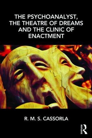 Psychoanalyst, the Theatre of Dreams and the Clinic of Enactment