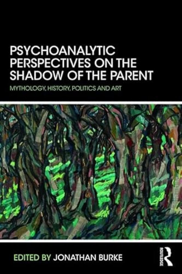 Psychoanalytic Perspectives on the Shadow of the Parent