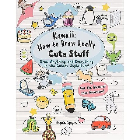 Kawaii: How to Draw Really Cute Stuff