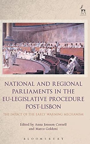 National and Regional Parliaments in the EU-Legislative Procedure Post-Lisbon
