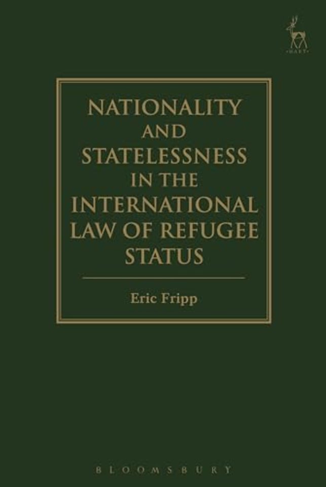 Nationality and Statelessness in the International Law of Refugee Status
