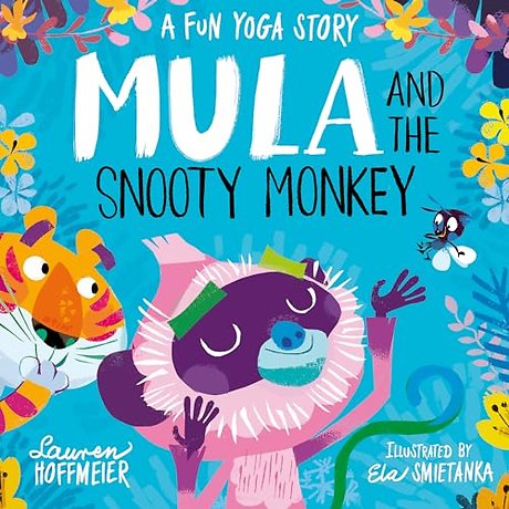Mula and the Snooty Monkey: A Fun Yoga Story