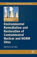 Environmental Remediation and Restoration of Contaminated Nuclear and Norm Sites