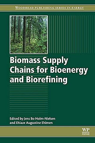 Biomass Supply Chains for Bioenergy and Biorefining