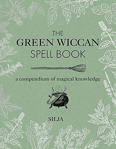 The Green Wiccan Spell Book