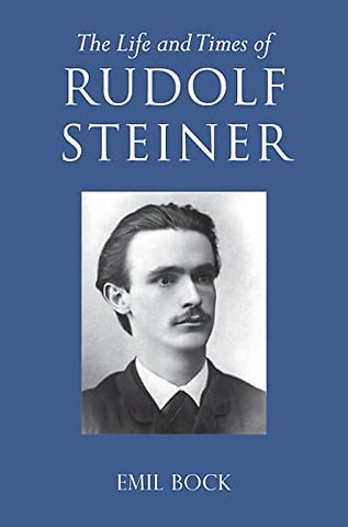 The Life and Times of Rudolf Steiner
