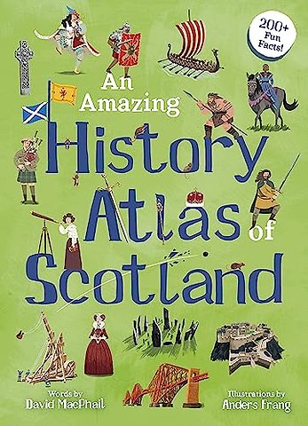 An Amazing History Atlas of Scotland